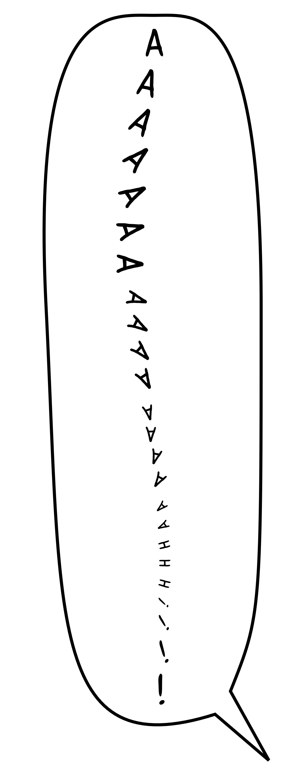 A tall vertical comic book speech bubble. The text 'Aaaaaaaaaaaaaaaaahhh!!!!' is written from top to bottom, letters successively twisting around sideways, upside-down, then back upright again. Letters also get smaller as it goes, with the final exclamation points each getting larger again.